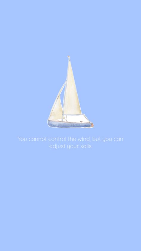 You cannot control the wind but you can adjust your sails Sailing Quotes, Pretty Words, Get Well, The Wind, Sailing, Canning, Quotes