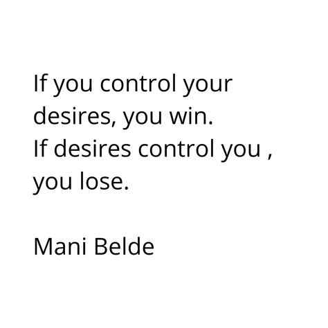 If you control your desires, you win. If desires control you , you lose. #goal #journey #trust #focus #inspirational #motivational #inspire #motivation #inspiration #quotes #motivationalquotes #quote #quotestoliveby #quotestagram #love #kindness #happiness #success #positivity #positivevibesonly #positivevibes #dailyquotes #dailyinspiration #dailymotivation #money #entrepreneur #quoteoftheday #wisdom #inspiration #manikantabelde You Win, You Lose, Control Quotes, Positive Vibes Only, Inspiration Quotes, If You, Daily Motivation, Daily Quotes, Motivation Inspiration