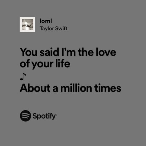 Ttpd Lyrics Taylor Swift, Loml Taylor Swift Lyrics, Taylor Swift Saddest Lyrics, Loml Lyrics, Taylor Swift Lyrics Ttpd, Loml Taylor Swift, Taylor Quotes, Swift Quotes, Taylor Swift Song Lyrics