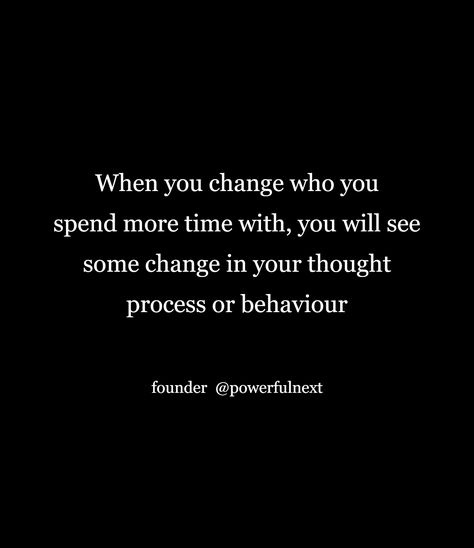 Behaviour Quotes, Priorities Change, Behaviour Change, Behavior Quotes, Queen Liz, Inspirational Quotes About Success, Behavior Change, People Change, Thought Process