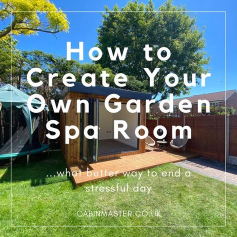 How To Create Your Own Cabin Master Spa Garden Room Garden Spa, Spa Garden, Decking Area, Hot Tub Garden, Massage Table, Spa Room, Massage Room, A Cabin, Steam Room