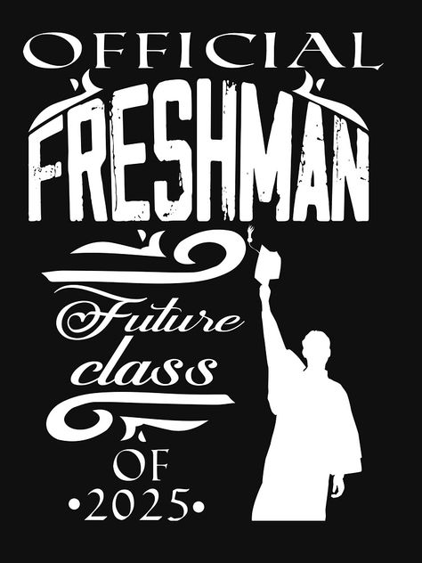 "Official Freshman Future Class Of 2025 First Day High School" T-shirt by Marya77 | Redbubble First Day High School, High School Essentials, Class Of 2025, Funny School, School Humor, First Day, Tshirt Colors, Birthday Ideas, Top Artists