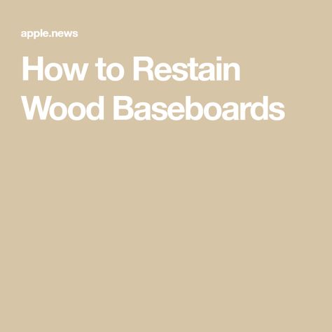 How To Restain Wood, Wood Baseboard, Interior Wood Stain, Hardwood Stairs, Stain On Pine, Wood Oil, Oak Floors, Stairs Design, Baseboards