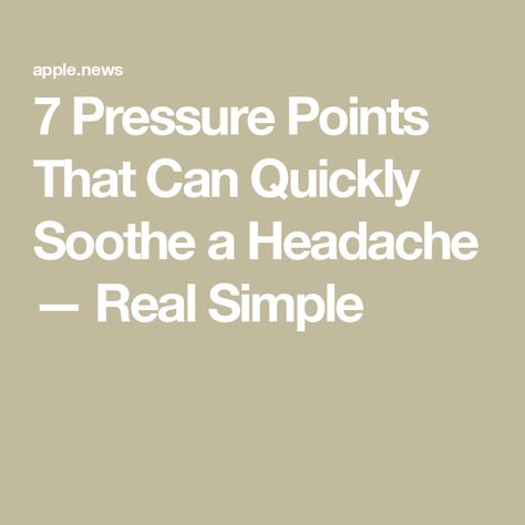 7 Pressure Points That Can Quickly Soothe a Headache — Real Simple Headache Pressure Points Migraine, Acupressure Points For Headache, Pressure Points For Headaches, For Headaches, Pressure Point, Health Ideas, Acupressure Points, Pressure Points, Real Simple