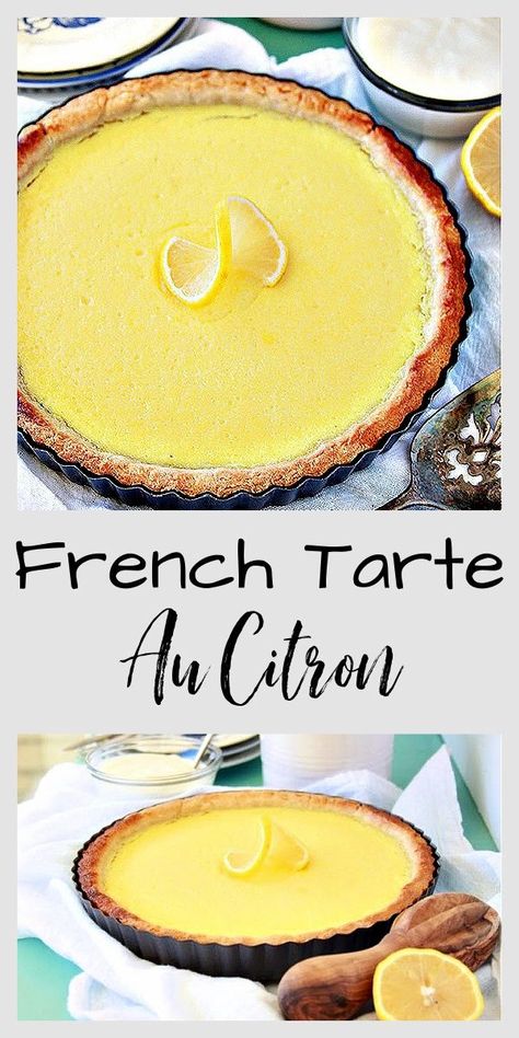 French Tarte Au Citron (Lemon Tart) on www.cookingwithruthie.com is so impressive people will think it came from a bakery! Lemon Tart Recipes, French Lemon Tart, Lemon Tart Recipe, Just Pies, Tart Dough, Lemon Filling, French Pastry, French Bakery, French Desserts