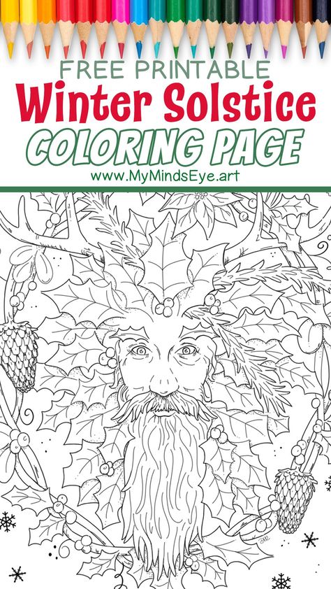 Black and white image of a bearded man with antlers. He is surrounded by holly, vines, and pine cones. Text reads Free Printable Winter Solstice Coloring Page www.MyMindsEye.art Summer Solstice Coloring Pages, Yule Coloring Pages Free Printable, Winter Solstice Coloring Pages, Winter Adult Coloring Pages, Winter Solstice Activities For Kids, Yule Coloring Pages, Pagan Coloring Pages, King Coloring Page, December Coloring Pages