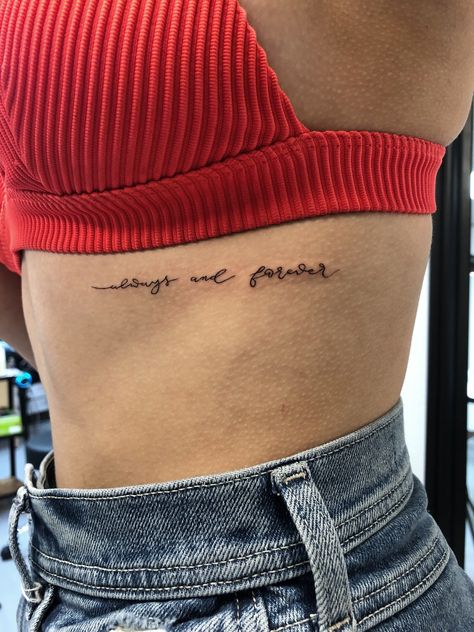 Always And Forever Rib Tattoo, Best Friend Tattoos Ribs, Handwriting Rib Tattoo, Rib Tattoos For Women Quotes Inspirational, Handwriting Tattoo Ribs, Rib Tattoo Sayings, Cute Rib Cage Tattoos, Quote On Ribs Tattoo, Nothing Is Forever Tattoo