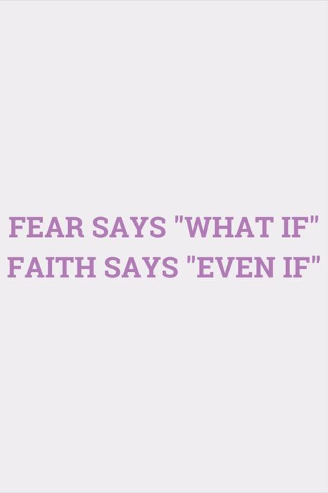 What If = Fear Even If = Faith, Fear Says What If Faith Says Even If, Faith Widget, Faith Over Fear Quotes, Uplifting Verses, Godly Encouragement, Tshirt Prints, Christian Iphone Wallpaper, Relationship With Jesus