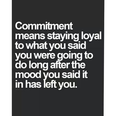 Commitment Quotes, Motiverende Quotes, Sport Motivation, New Energy, About Love, A Quote, Great Quotes, The Words, Relationship Quotes