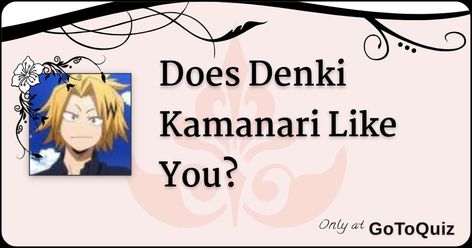 Results: Does Denki Kamanari Like You? Iida X Denki, Kaminari Denki Fanart, Denki Kaminari X Y/n, Denki As Your Boyfriend, Denki X Jirou, Denki Headcanon, Denki Fanart, Kaminari Denki, Denki X Yn