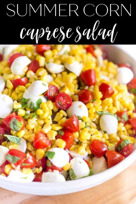 Summer Corn Caprese Salad is the easiest summer side dish with fresh summer sweet corn, tomatoes, basil, and mozzarella cheese! Easy Vacation Meals, Fresh Mozzarella Recipe, Tomato Mozzarella Salad, Tomato Mozzarella Basil, Easy Summer Side Dishes, Tomato Salad Recipes, Summer Side Dish, Corn Salad Recipes, Mozzarella Recipes