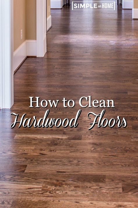 How to Clean Hardwood Floors • Simple At Home Best Cleaner For Hardwood Floors, Best Hardwood Floor Cleaner, Mop Wood Floors, Wood Floor Cleaner, Cleaning Diy, Hardwood Floor Cleaner, Clean Hardwood Floors, Cleaning Wood Floors, Diy Cleaning Products Recipes