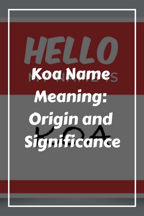 If you are considering naming your baby Koa, it is important to know the origin and meaning of the name. In this section, we will explore the Hawaiian culture Koa Name Meaning, Koa Name, Hawaiian Names, The Brave One, Unisex Name, Name Origins, Meaningful Names, Baby Name List, Hawaiian Culture