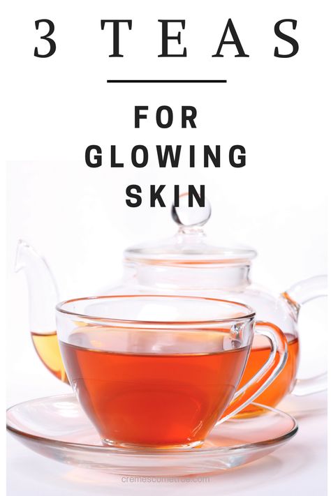 The Best Teas For Skin - Cremes Come True Teas For Skin, Anti Aging Tea, Best Teas, Skin Tea, Caffeine Free Tea, Anti Aging Secrets, Baking Soda Shampoo, Tea Benefits, Free Tea