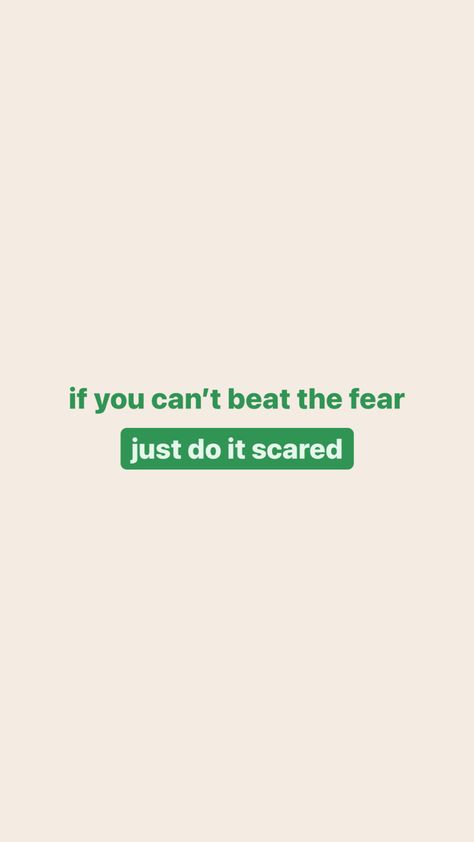 If You Cant Beat The Fear Do It Scared, If You’re Scared Of Doing It Do It Scared, Do Things That Scare You, Do Something That Scares You, You Can Do It Wallpaper Aesthetic, Do It Scared Wallpaper, Be Scared And Do It Anyway, Just Do It Aesthetic, Do It Scared Tattoo