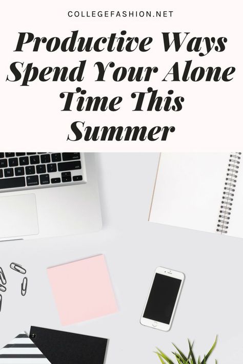 Productive ways to spend summer alone: Boredom ideas for summer, especially for college students on summer break Summer Alone, College Survival Guide, College Checklist, School Break, Study Quotes, Things To Do Alone, Business Magazine, Alone Time, Productive Day