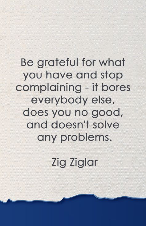 Be Grateful For What You Have Stop Complaining, Stop Complaining Quotes Be Grateful, Be Grateful Quotes Stop Complaining, Stop Complaining Quotes, Complaining Quotes, Facebook Drama, Man Motivation, Drama Humor, Inspiration Sayings