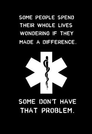 a reminder for the days when there's too much on your shoulders that there's amazing things waiting at the finish line. Emt Humor, Ems Quotes, Paramedic Quotes, Ems Humor, Medical Quotes, Nursing Life, Emt Paramedic, Nurse Rock, Being A Nurse