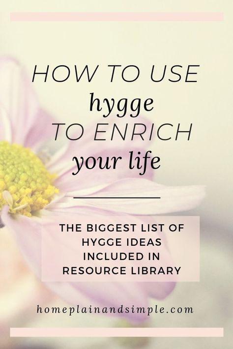 What is Hygge and how do you do it? In this post, learn what Hygge is and get inspired with our big list of hygge inspiration! Find Hygge activities you can enjoy year round for a cozy and mindful life. How To Make Your Home Hygge, Hygge Checklist, How To Live A Hygge Lifestyle, Hygge Decor Inspiration, Hygge Activities, Hygge Meaning, Spring Hygge, Hygge Ideas, Hygge Inspiration