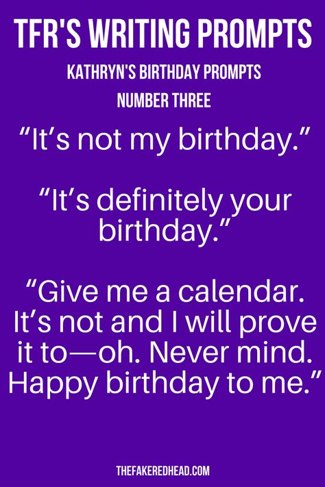 Click To Claim Your Free Bonus Prompts | Prompt | Dialogue | Writing | Inspiration | Read | Starter | Conversation | TFR’s Writing Prompts | Number Three | Novel | Story | Writers Corner  | Birthday | Bonus | Holiday Writing Prompts Siblings, Sibling Dialogue Prompts, Sibling Writing Prompts, Sibling Prompts, Birthday Prompts, Starter Conversation, Fake Redhead, Dialogue Writing, Writer Prompts