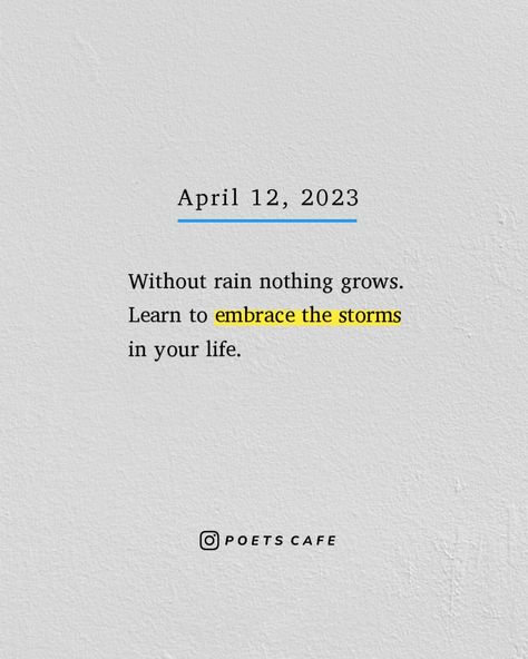 Without Rain Nothing Grows Quote, Storm Quotes Strength, Storm Quotes, Growing Quotes, Strength Tattoo, When It Rains, Growing Flowers, Life Tattoos, Quotes About Strength