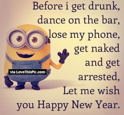 Let Me Wish You A Happy New Year Before I Get To Drunk Funny Minion Quote new years funny quotes minion minions new year happy new year happy new years minion quotes happy new year quote happy new years quotes funny minion quotes funny new years quotes new years minions new years minion quotes funny new year quotes Minions New Year, Happy New Year Quotes Funny, New Year Wishes Funny, New Year Quotes Funny Hilarious, Happy New Year Funny, New Years Eve Quotes, New Year Words, New Year Wishes Quotes, Funny Minion Pictures