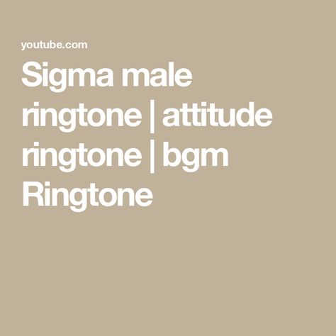 Sigma male ringtone | attitude ringtone | bgm Ringtone Attitude Ringtone, Sigma Men, Best Ringtones, Sigma Male, You Must, Quick Saves