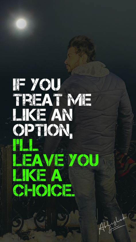 otherwise i'll leave you like a choice. Once I Care I Don't Leave Quotes, Treat Me Like An Option, Leaving Quotes, Ill Never Leave You, Leave Alone, Dont Leave, Never Leave You, You Left Me, Gaming Wallpapers