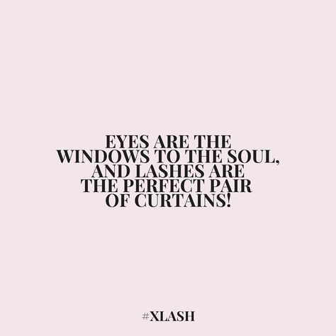 The Look Quotes, Lash Quotes For Instagram, Lash Extensions Quotes, Best Eyelash Growth Serum, Eyelashes Quotes, Eyelash Studio, Skins Quotes, Beauty Skin Quotes, Lash Extentions