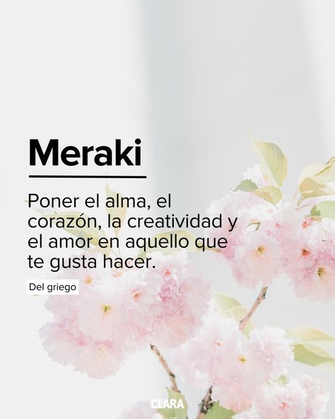 Meraki: Poner el alma, el corazón, la creatividad y amor en aquello que te gusta hacer. Coffee Business, Aesthetic Words, Positive Mind, Planner Bullet Journal, Love Words, Pretty Words, Great Quotes, Happy Life, Positive Vibes