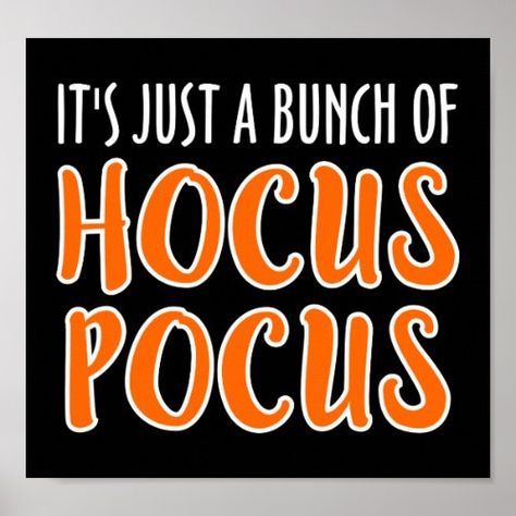 $16.50 | It's Just a Bunch of Hocus Pocus Halloween #halloween, pumpkin, face, holiday, spooky, scary, horror, monster, night, trick or treat Halloween Hocus Pocus, Pumpkin Face, Halloween Poster, Spooky Scary, Halloween Halloween, Hocus Pocus, Halloween Pumpkin, Trick Or Treat, Halloween