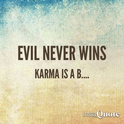 To all you devious, evil assholes without souls, it's too bad you're not smart enough to figure out that eventually karma will catch up to you and pay you back for all your malicious behavior...REVENGE IS MINE says the LORD! Evil Never Wins Quotes, Bad Karma Quotes Revenge, Malicious People Quote, Evil People Quotes Truths Karma, Evil Never Wins, Evil People Quotes, Bad Karma Quotes, Not Smart Enough, People Quotes Truths