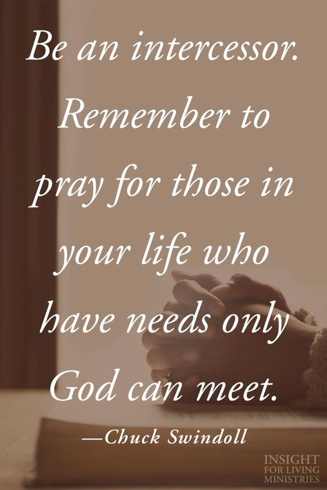 Be an intercessor. Remember to pray for those in your life who have needs only God can meet. -Chuck Swindoll Chuck Swindoll Quotes, Chuck Swindoll, Life Quotes For Girls, Life Quotes Family, Prayer Times, Life Quotes To Live By, Funny Quotes About Life, Nature Quotes, Family Quotes