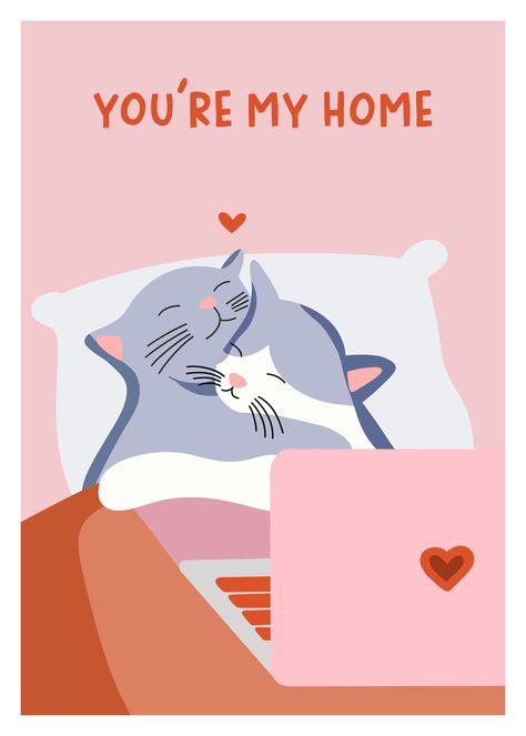 You're My Home, Printable Anniversary Cards, Cute Valentines Card, Cat Hug, Romantic Cards, Love Cat, Love Anniversary, Cat Cards, Valentine Card