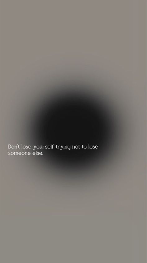 Aura wallpaper. Gradient wallpaper Black & White; Don't lose yourself trying not to lose someone else. Inspirational. Soul journey. Mindful. Mental Health. Wallpaper Inspirational, Dont Lose Yourself, Aura Wallpaper, Lose Yourself, Losing Someone, Someone Elses, Losing You, Inspirational Quote, You Tried