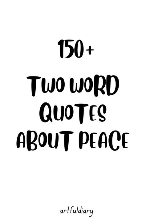 Find calm and inspiration with these two-word quotes about peace that bring serenity to your day. Perfect for a quick reminder to live peacefully and embrace peace of mind, these quotes capture the essence of inner calm. Ideal as picture quotes or life quotes with deep meaning, they make for beautiful and simple expressions on peace and love. 🌿✨ #PeaceQuotes #TwoWordQuotes #InspirationalQuotes #CalmMind #SerenityQuotes