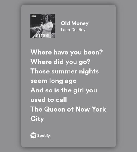 Lana Del Ray Old Money, Old Money Lyrics, Old Money Lana Del Rey, Rich Parents, Ldr Songs, Money Lyrics, Lana Del Rey Quotes, Lana Del Rey Ultraviolence, Lana Del Rey Songs