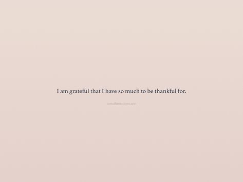 Grateful For Loved Ones Quotes, Grateful For So Much Quotes, I Am So Grateful Quotes, There Is So Much To Be Grateful For, Poetry About Being Grateful, Quotes About Gratitude Be Grateful, Grateful Family Quotes, Thank Quotes Grateful, Thankfully Quotes Grateful