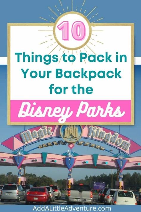 10 Things to Pack in Your Backpack for the Disney Parks - Add a Little Adventure Disney World Packing, Disney Backpack, Things To Pack, Portable Phone Charger, Fun Walk, Adventure Backpack, Going To Rain, Disney Planning, Disney Tips