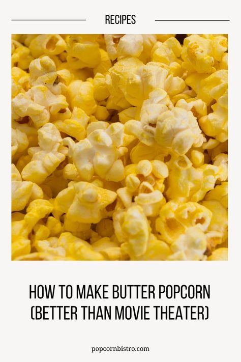 Buttered Popcorn Homemade, Best Butter Popcorn Recipe, Popcorn Recipes Buttery, Stovetop Butter Popcorn, Butter For Popcorn How To Make, How To Make Movie Theater Popcorn Butter, Homemade Butter Popcorn Stovetop, Homemade Movie Theater Popcorn Butter, Extra Butter Popcorn