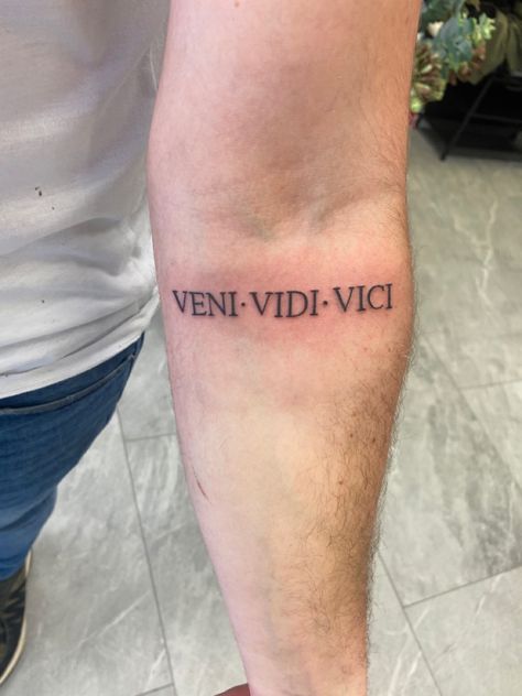 Veni Vidi Vici Tattoo Men Arm, Veni Video Vici Tattoo, Vene Vidi Vici Tattoo, Vendi Vidi Vici Tattoo, Veni Vidi Vici Tattoo Design, Veni Vidi Amavi Tattoo, Vini Vidi Vici Tattoo, Veni Vidi Vici Tattoo, Henry Tattoo