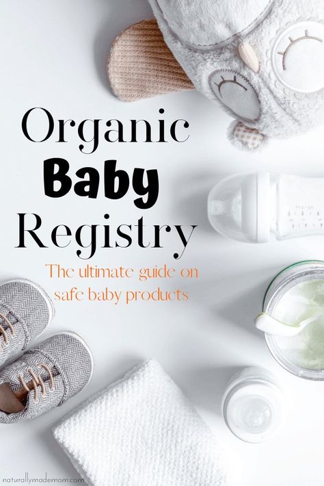 Non Toxic Baby Registry, Non Toxic Baby Products, Organic Baby Shower, Organic Baby Snacks, Baby Registry Guide, Nontoxic Baby Products, Organic Baby Products, Organic Baby Formula, Organic Baby Toys