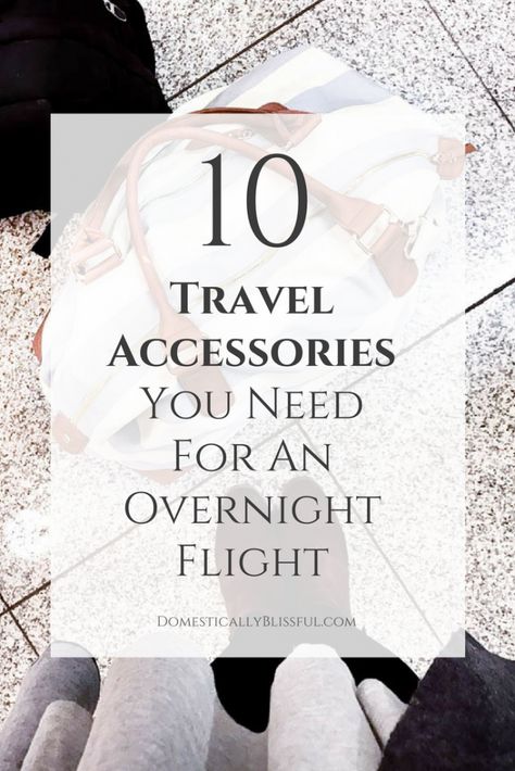 10 travel accessories you need for an overnight flight to arrive well rested & ready for adventure. Travel Accesories, Well Rested, Travel Supplies, Best Travel Accessories, Travel Essentials List, Adventure Vacation, Ways To Travel, Packing Tips For Travel, Travel Sites