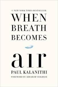 Paul Kalanithi, When Breath Becomes Air, Medical Books, Spring Reading, Medicine Book, Best Authors, Thankful Heart, Fiction And Nonfiction, Start Writing