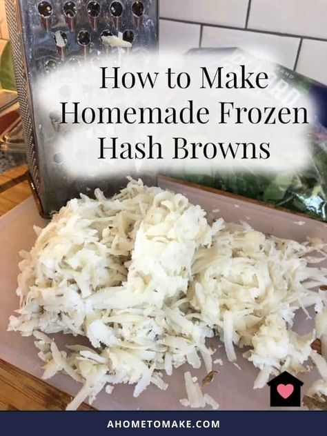 How to Easily Make Homemade Frozen Hash Browns - A Home to Make Frozen Hash Browns, Homemade Hashbrowns, Frozen Hashbrowns, Easy Breakfasts, Frozen Potatoes, Shredded Potatoes, Quick Side Dishes, Hashbrown Recipes, Cooking Homemade