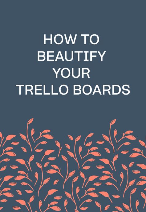 How To Make Your Trello Boards Visually Appealing | Bloom Hustle Grow Trello Ideas, Training Specialist, Trello Templates, Bu Jo, Computer Hacks, Spiritual Entrepreneur, Organization Apps, Work Essentials, Project Management Tools