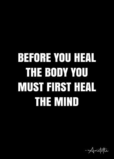 Before you heal the body you must first heal the mind – Aristotle Quote QWOB Collection. Search for QWOB with the quote or author to find more quotes in my style… • Millions of unique designs by independent artists. Find your thing. Body Disphorphia Quotes, Body Dysformia Quotes, 2am Thoughts, Human Trafficking Awareness, Aristotle Quotes, White Quote, More Quotes, Soul Quotes, Happy Things