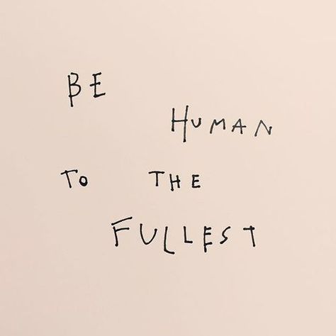 Be Human, Life Quotes Love, Good Words, Happy Words, Quotes Words, Note To Self, Pretty Words, Beautiful Words, Inspirational Words