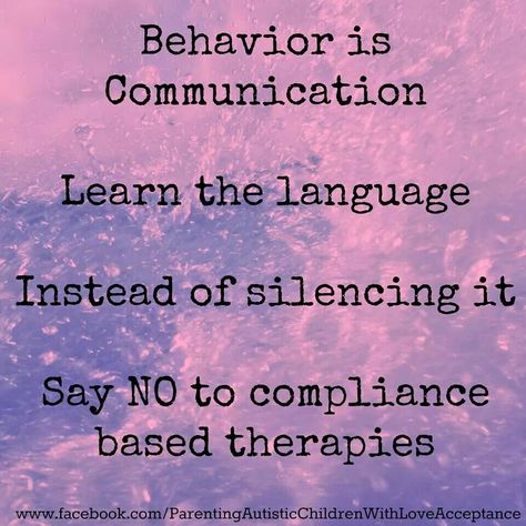 Say NO to compliance based therapies. Behavior Is Communication, Justice Quotes, Sense Of Entitlement, Self Advocacy, Aba Therapy, Coach Quotes, Teaching Aids, Psychology, Communication