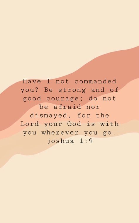 Joshua 1:9 Wallpaper Aesthetic, Joshua 1 9 Wallpaper Aesthetic, Be Strong And Courageous Joshua 1:9, Christian Home Screen, Joshua 1:9, Joshua 1 9 Wallpaper, Widget Quotes, Song Ideas, Godly Relationship